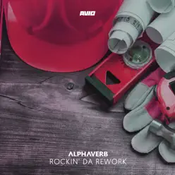 Rockin' da Rework - Single - Alphaverb