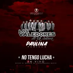 No tengo lucha (feat. Paulina Padilla) [En vivo] - Single - Los Valedores de la Sierra