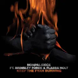 Keep the Fyah Burning (feat. Brinsley Forde & Flabba Holt) - Single - Nonpalidece Keep the Fyah Burning (feat. Brinsley Forde & Flabba Holt) - Single - Nonpalidece