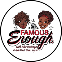 FAMOUS Enough Podcast podcast