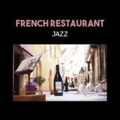French Restaurant Jazz – Pianobar Relaxation, Calm Jazz Background Music, Smooth Total Relax, Cool Modern Jazz artwork