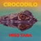 Crocodilo - Miss Tara lyrics