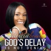 God's Delay Is Not Denial - Single, 2017