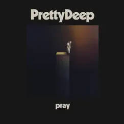 Pray (feat. Av) - Single by PrettyDeep album reviews, ratings, credits
