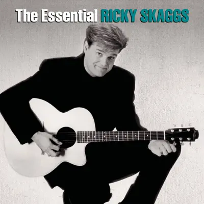 The Essential Ricky Skaggs - Ricky Skaggs