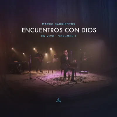 Encuentros Con Dios (feat. Yvonne Muñoz), Vol. 1  [En Vivo] - Marco Barrientos