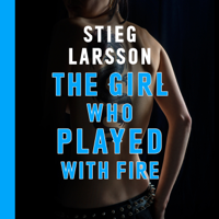 Stieg Larsson - The Girl Who Played With Fire (Unabridged) artwork