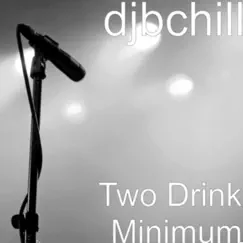 Two Drink Minimum by Djbchill album reviews, ratings, credits