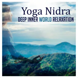 Yoga Nidra: Deep Inner World Relaxation, Sleep Yoga, Between Waking and Sleeping, Totally Relaxed, Lucid Dreaming by Mantra Yoga Music Oasis album reviews, ratings, credits