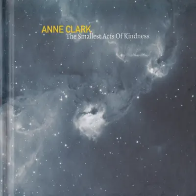 The Smallest Acts of Kindness - Anne Clark The Smallest Acts of Kindness - Anne Clark