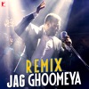 Jag Ghoomeya (Remix) - Single