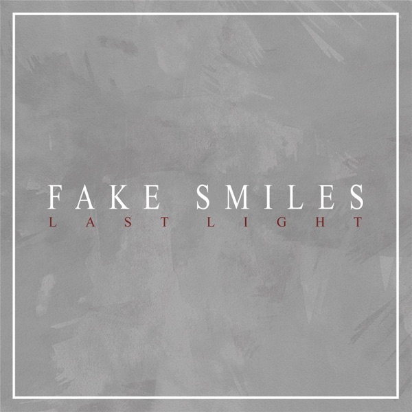 Last Light - Fake Smiles [single] (2017)