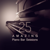 25 Amazing Piano Bar Session: Relaxation Music Collection, Best Piano Background for Restaurant, Coffee Shop, Smooth Night Jazz, Peaceful Sounds of Piano - Instrumental Piano Universe