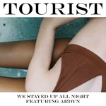 We Stayed Up All Night (feat. Ardyn) by Tourist