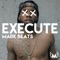 Execute - Mark Beats lyrics