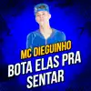 Bota Elas pra Sentar - Single album lyrics, reviews, download