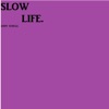 Slowlife
