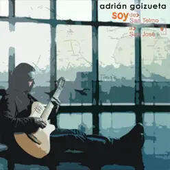 Soy de San Telmo a San José - Adrián Goizueta Soy de San Telmo a San José - Adrián Goizueta