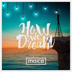 Maico - How We Dream