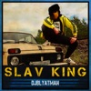 Slav King (feat. Life of Boris) - Single