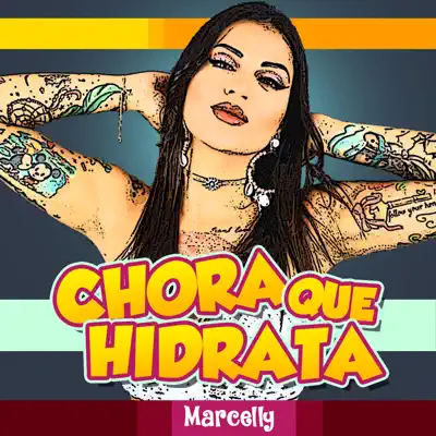 Chora Que Hidrata - Single - Mc Marcelly