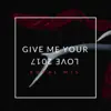 Give Me Your Love 2017 song lyrics