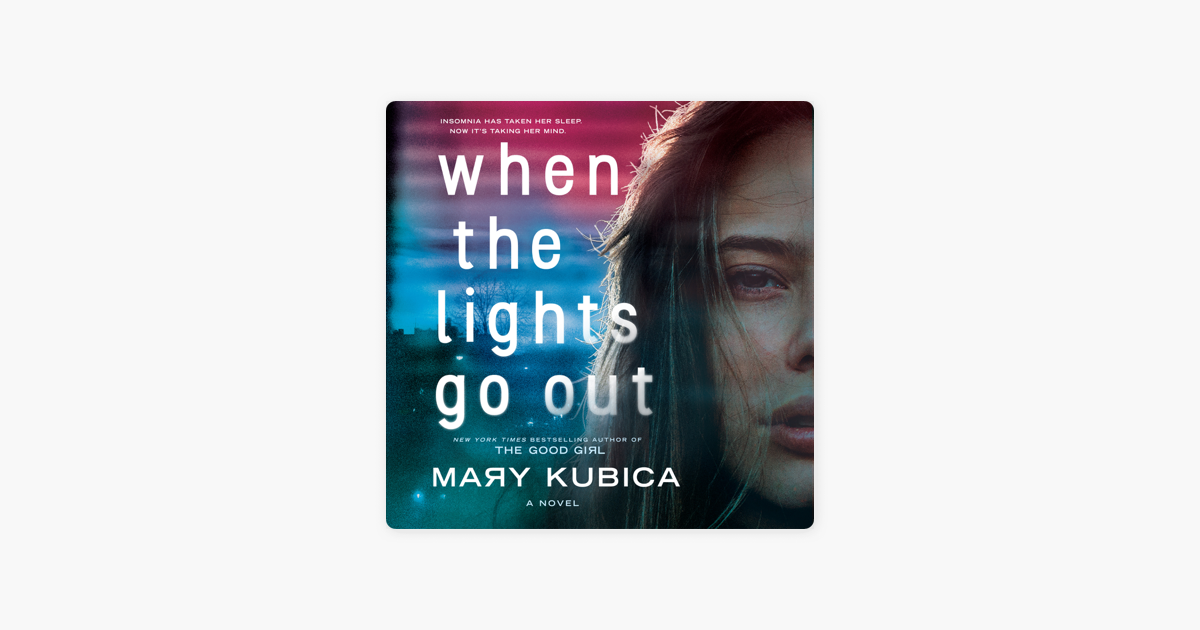 When the Lights Go Out - Mary Kubica When the Lights Go Out - Mary Kubica