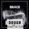 Dough (feat. LK Kuddy, Lugi & Velmo) - Brace lyrics