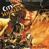 City Slickers (Original Motion Picture Soundtrack) album lyrics, reviews, download