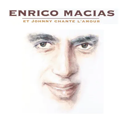 Et Johnny chante l'amour - Enrico Macias