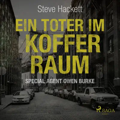 Ein Toter im Kofferraum - Special Agent Owen Burke 7 (Ungekürzt) - Steve Hackett