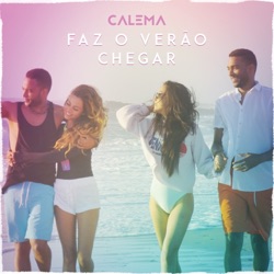 Calema - Faz o Verão Chegar