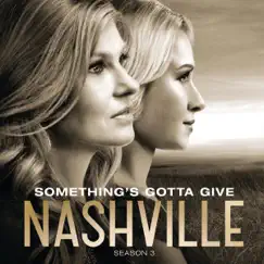 Something's Gotta Give (feat. Clare Bowen & Sam Palladio) - Single by Nashville Cast album reviews, ratings, credits
