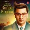 Top 10 Songs of Ranbir Kapoor