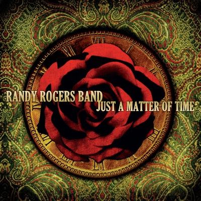 Just a Matter of Time - Randy Rogers Band