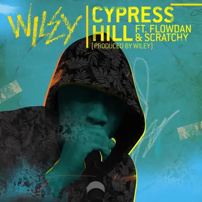 Cypress Hill (feat. Scratchy & Flowdan) - Single - Wiley