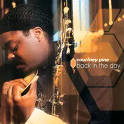 Back in the Day - Courtney Pine Back in the Day - Courtney Pine