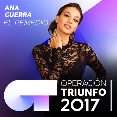 El Remedio (Operación Triunfo 2017) - Single - Ana Guerra