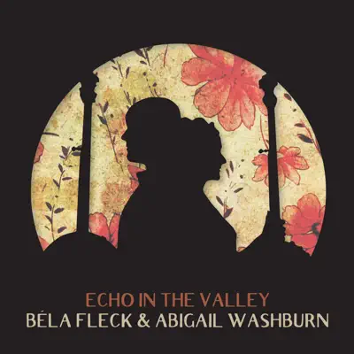 Echo In the Valley - Abigail Washburn