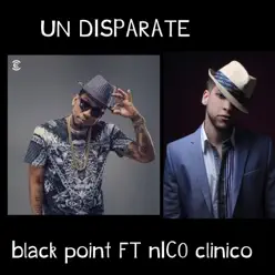 Un Disparate (feat. Nico) - Single - Black Jonas Point Un Disparate (feat. Nico) - Single - Black Jonas Point