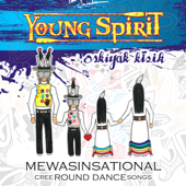 Mewasinsational - Cree Round Dance Songs - Young Spirit