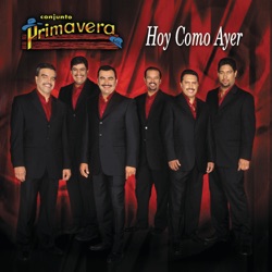 Conjunto Primavera - Hoy Como Ayer
