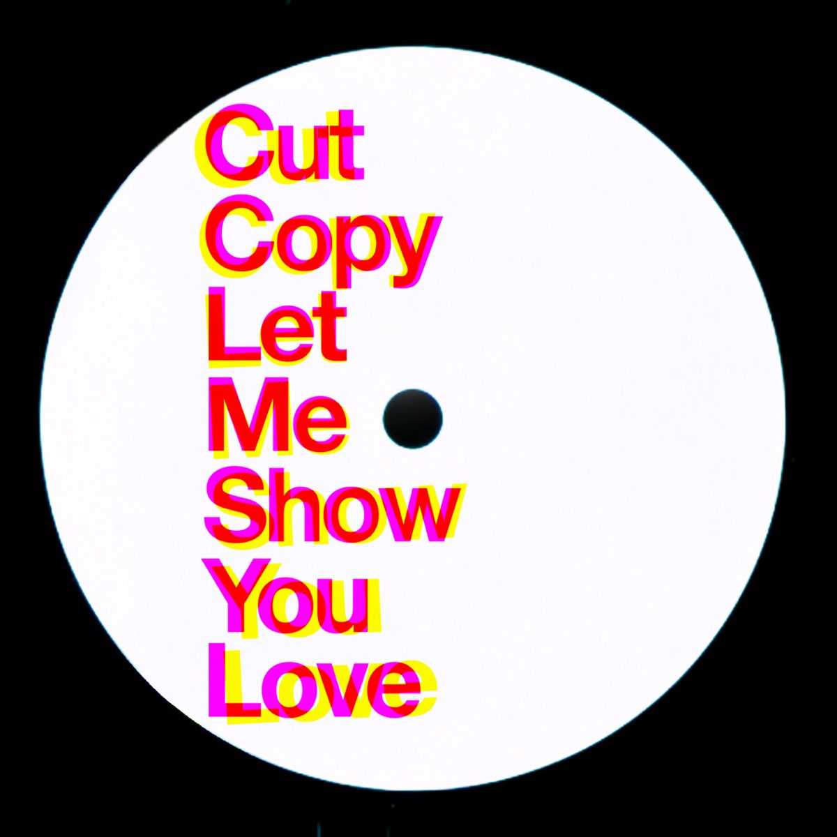 Let me show you love. Cut copy песня. Show you Love обложка. Show me your Love.