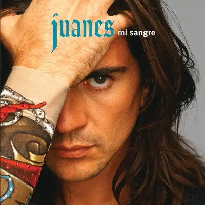 Mi Sangre (2005 Tour Edition) - Juanes