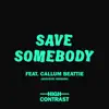 Stream & download Save Somebody (Acoustic Version) [feat. Callum Beattie] - Single