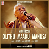 Olithu Maadu Manusa (From "Marubhoomi") - C Ashwath & Madhura