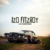 Izo FitzRoy - Say Something - Twogood Remix