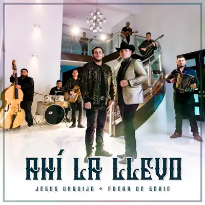 Ahí La Llevo - Single - Fuera de serie
