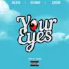 Your Eyes (feat. Believe & Ice Code) - Single album lyrics, reviews, download