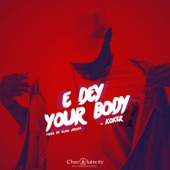 E Dey Your Body artwork